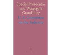 Special Prosecutor and Watergate Grand Jury: Hearings of the Judiciary Committee, 93rd Congress, 1973