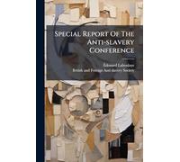 Special Report Of The Anti-slavery Conference