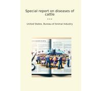 Special report on diseases of cattle (Classic Books)