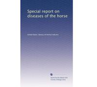 Special report on diseases of the horse