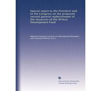 Special report to the President and to the Congress on the proposed second general replenishment of the resources of the African Development Fund