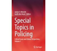 Special Topics in Policing: Critical Issues and Global Perspectives, Volume 1