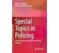 Special Topics in Policing: Critical Issues and Global Perspectives, Volume 3