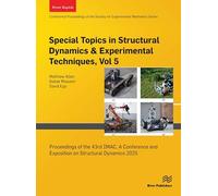 Special Topics in Structural Dynamics & Experimental Techniques, Vol. 5: Proceedings of the 43rd IMAC, A Conference and Exposition on Structural Dynamics 2025