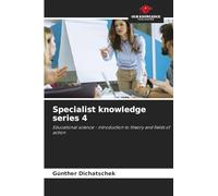 Specialist knowledge series 4: Educational science - introduction to theory and fields of action