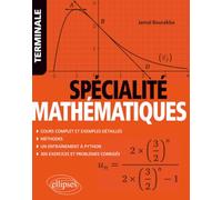 Spécialité Mathématiques - Tle: Cours complet et exemples détaillés - Méthodes - Entraînement à Python - Exercices et problèmes corrigés