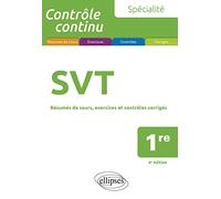 Spécialité SVT - Première: Résumés de cours, exercices et contrôles corrigés (Contrôle continu)