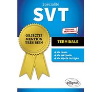 Spécialité SVT - Terminale - Nouveaux programmes (Objectif Mention Très Bien)