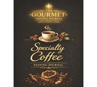 Specialty Coffee Tasting Journal: A Guided Log Book for Brew Methods, Flavor Notes, Bean Origins & Home Baristas. A Luxury Tasting Log for Recording ... 8x10 Layout. Makes a great gift for all.