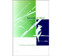 Species of Mind: The Philosophy and Biology of Cognitive Ethology (A Bradford Book)