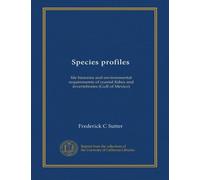 Species profiles: life histories and environmental requirements of coastal fishes and invertebrates (Gulf of Mexico)