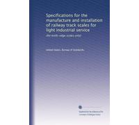 Specifications for the manufacture and installation of railway track scales for light industrial service: (for knife-edge scales only)