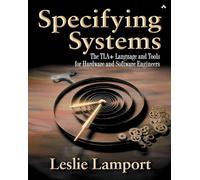 Specifying Systems: The TL Language and Tools for Hardware and Software Engineers