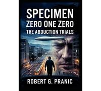 Specimen Zero One Zero: The Abduction Trials