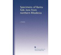 Specimens of Bantu folk-lore from northern Rhodesia