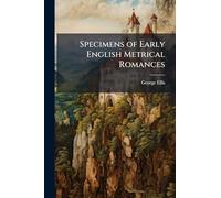 Specimens of Early English Metrical Romances