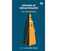 Specimens Of German RomanceVol. I The Patricians (Edition1)