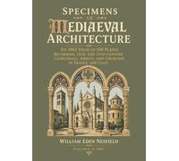 Specimens of Mediaeval Architecture: An 1862 Folio of 100 Lithographic Plates Recording 12th- and 13th-Century Cathedrals, Abbeys, and Churches in France and Italy