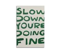 SPECLLY Póster de SLOW DOWN YOU'RE DOING FINE 2 - Lienzo estético vintage para sala de estar, 50 x 75 cm, estilo sin marco