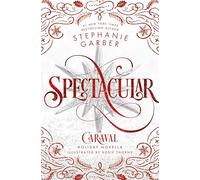 Spectacular: A Caraval Holiday Novella