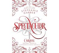Spectacular: A Caraval Holiday Novella: 4