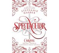 Spectacular (caraval 4) (collectors Ed.)