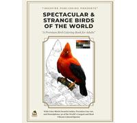Spectacular & Strange Birds of the World: A Premium Bird Coloring Book for Adults with Color Bird & Swatch Guides, Precision Line Art, and ... Extraordinary Birds Art & Coloring Series)