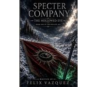 Specter Company The Hollowed Eye Book One Of The Hollow Age