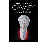 Specters of Cavafy (Greek / Modern Intersections)