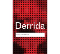 Specters of Marx: The State of the Debt, the Work of Mourning and the New International (Routledge Classics)