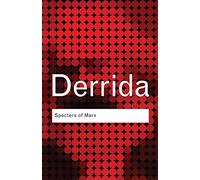 Specters of Marx: The State of the Debt, the Work of Mourning and the New International (Routledge Classics)