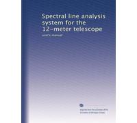 Spectral line analysis system for the 12-meter telescope: user's manual