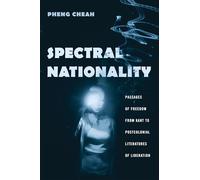 Spectral Nationality: Passages of Freedom from Kant to Postcolonial Literatures of Liberation