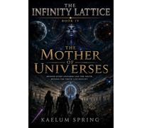 SPECTRAL REALMS: THE MOTHER OF UNIVERSES (THE INFINITY LATTICE)