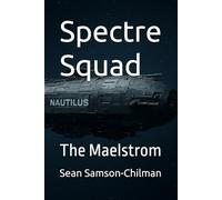 Spectre Squad: The Maelstrom