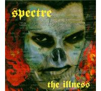 Spectre - The Illness