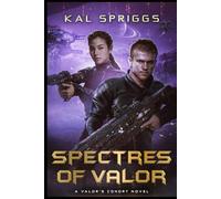 Spectres of Valor: A Military Science Fiction Novel (Valor's Cohort)