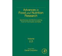 Spectroscopy and Machine Learning Tools for Food Quality and Safety (Volume 115) (Advances in Food and Nutrition Research, Volume 115)