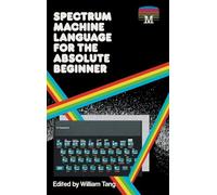 Spectrum Machine Language for the Absolute Beginner (2) (Retro Reproductions)