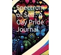 Spectrum of Self: A Gay Pride Journal
