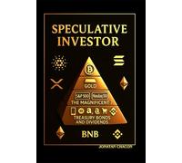Speculative Investor: "The Definitive Guide to Investing with the Added Edge of Speculating in Bitcoin, Cryptocurrencies, and the Stock Market"