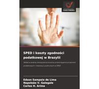 SPED i koszty zgodności podatkowej w Brazylii: Wkład w analizę zmniejszenia kosztów przestrzegania przepisów podatkowych i inwestycji publicznych w ... podatkowych i inwestycji publicznych w SPED
