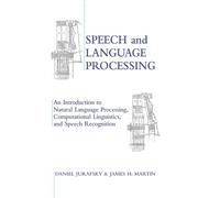 Speech and Language Processing: An Introduction to Natural Language Processing, Computational Linguistics and Speech Recognition: United State (Prentice Hall Series in Artificial Intelligence)