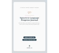 Speech & Language Progress Journal: A Word, Sound & Therapy Tracker for Late Talkers and Children in Speech Therapy - Log Vocabulary, Practice & Milestones