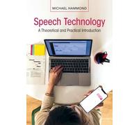 Speech Technology: A Theoretical and Practical Introduction
