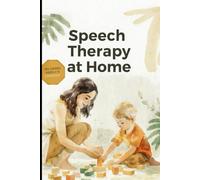 Speech Therapy at Home: 100 Fun Articulation Games & Activities for Parents to Help Toddlers With Speech Delay