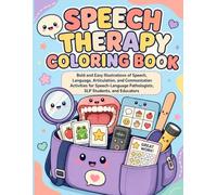 Speech Therapy Coloring Book: Bold and Easy Illustrations of Speech, Language, Articulation, and Communication Activities for Speech-Language Pathologists, SLP Students, and Educators