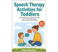 Speech Therapy for Toddlers: 150+ Fun Games and Activities to Build Early Words, Sounds, and Communication, Designed by a Speech Therapist