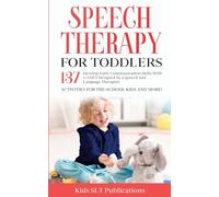 Speech Therapy for Toddlers Develop Early Communication Skills With 137 GAMES Designed by a Speech and Language Therapist Activities for Pre-School Kids and More!