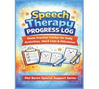 Speech Therapy Progress Log: Daily Speech Therapy Practice Log for Kids | Home Practice Tracker for Word Lists, Activities & Progress Milestones | Parent & Therapist Notebook | 8.5 × 11 | 120 Pages